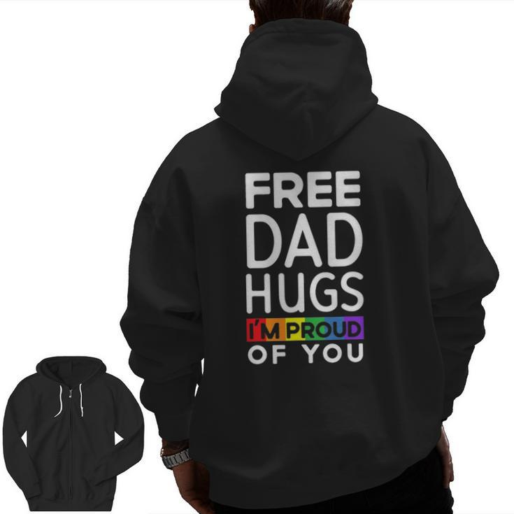 Mens Free Dad Hugs I'm Proud Of You Lover Pride Month Gay Rights Zip Up Hoodie Back Print