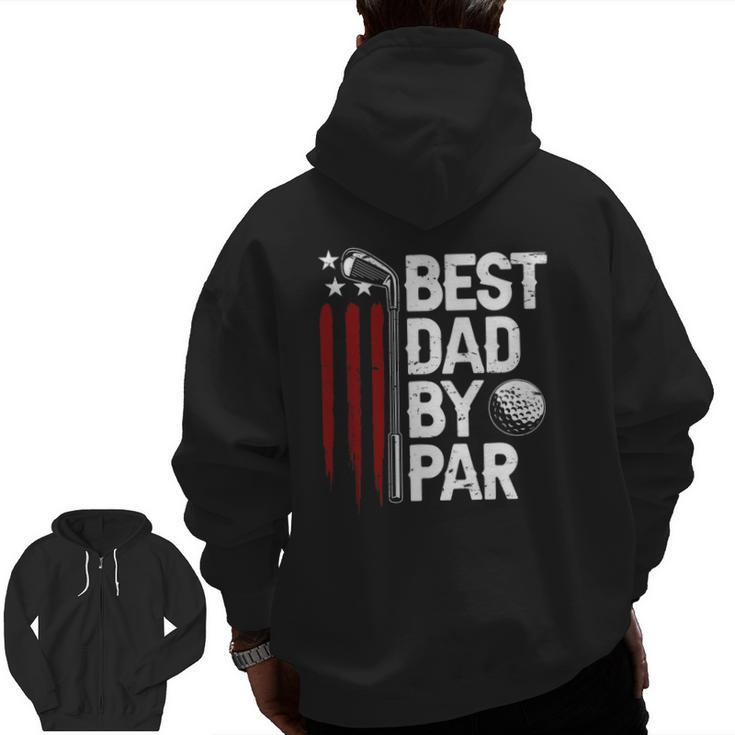 Mens Golf Best Dad By Par Daddy Golfer American Flag Father's Day Zip Up Hoodie Back Print