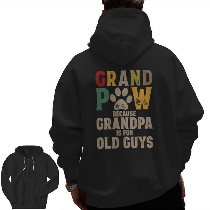 Mens Grandpaw Because Grandpa Is For Old Guys Grand Paw Dog Dad Zip Up Hoodie Back Print