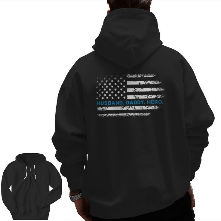 Mens Husband Daddy Hero Thin Blue Line Police Support Father Zip Up Hoodie Back Print