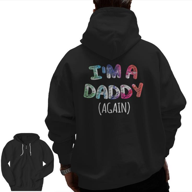 Mens I'm A Daddy Again For Men Pregnancy Announcement Dad Zip Up Hoodie Back Print