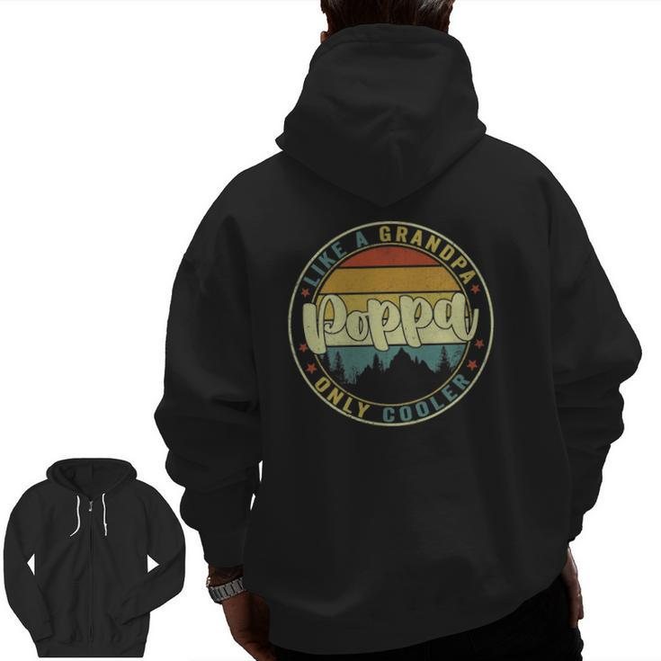Mens Poppa Like A Grandpa Only Cooler Dad Poppa Fathers Day Zip Up Hoodie Back Print