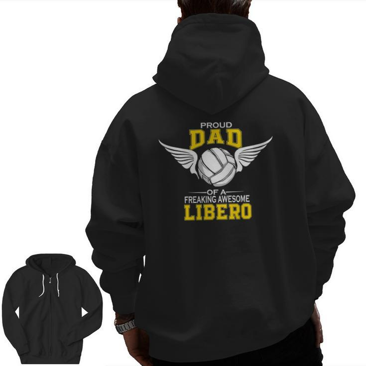 Mens Proud Dad Of A Freaking Awesome Libero Volleyball Father Zip Up Hoodie Back Print