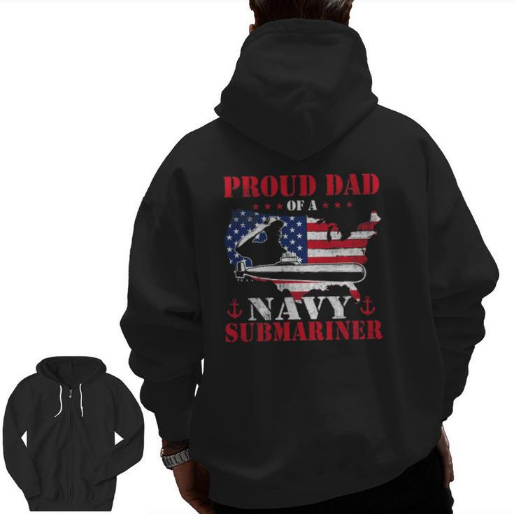 Mens Proud Dad Of A Navy Submariner Patriotic Veteran Submarine Zip Up Hoodie Back Print