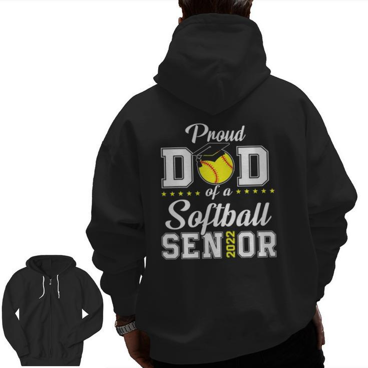 Mens Proud Dad Of A Softball Senior 2022 Class Of 2022 Zip Up Hoodie Back Print