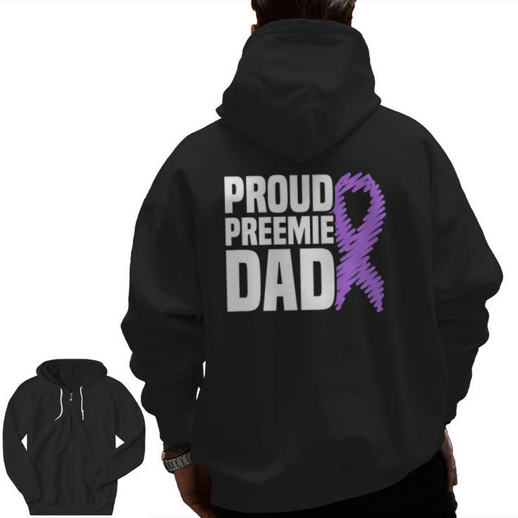 Mens Proud Preemie Dad Nicu Premature Birth Prematurity Awareness Zip Up Hoodie Back Print