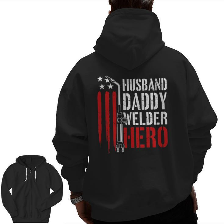 Mens Proud Welding Husband Daddy Welder Hero Weld Father's Day Zip Up Hoodie Back Print
