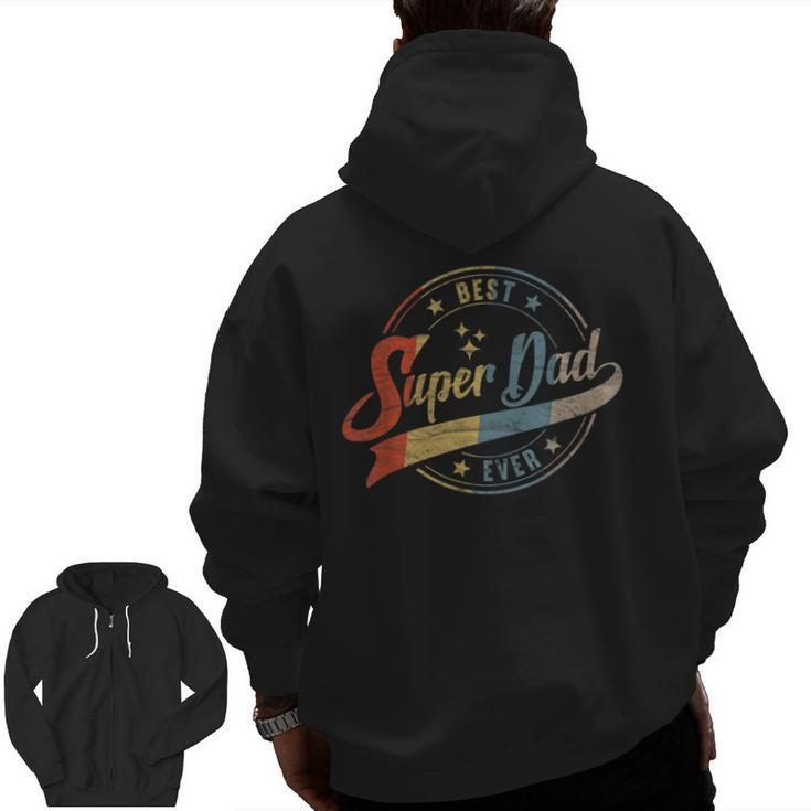 Mens Retro Best Dad Super Dad Ever Father Daddy Father's Day  Zip Up Hoodie Back Print