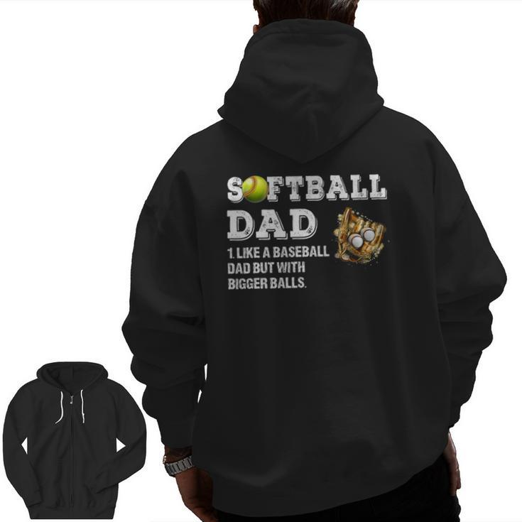 Mens Softball Dad Like A Baseball Dad But With Bigger Balls Zip Up Hoodie Back Print