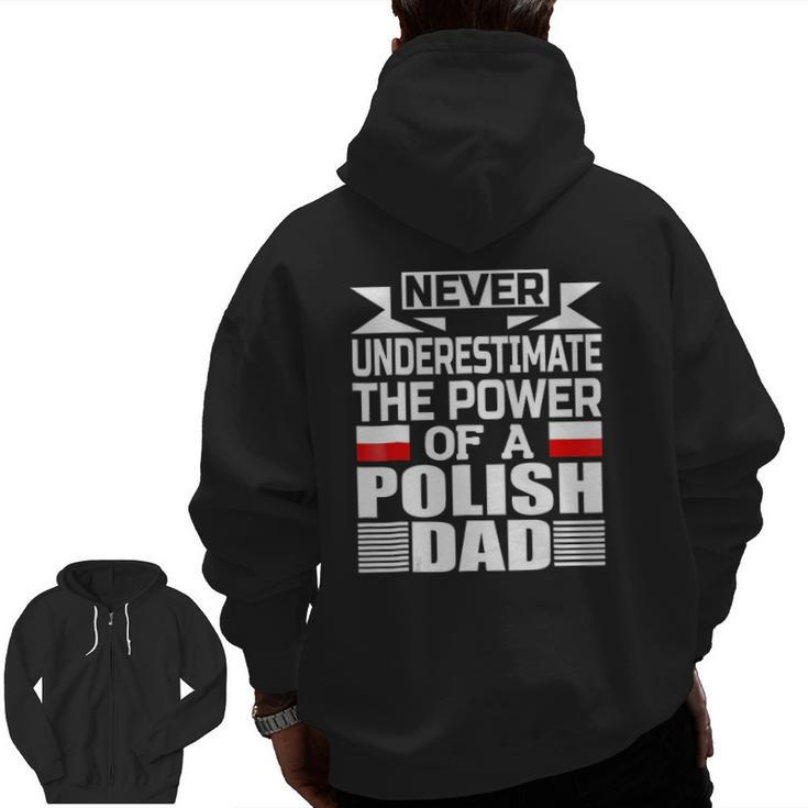Mens Never Underestimate The Power Of A Polish Dad Zip Up Hoodie Back Print