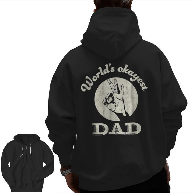 Mens Worlds Okayest Dad T Shirt Fathers Day  Zip Up Hoodie Back Print