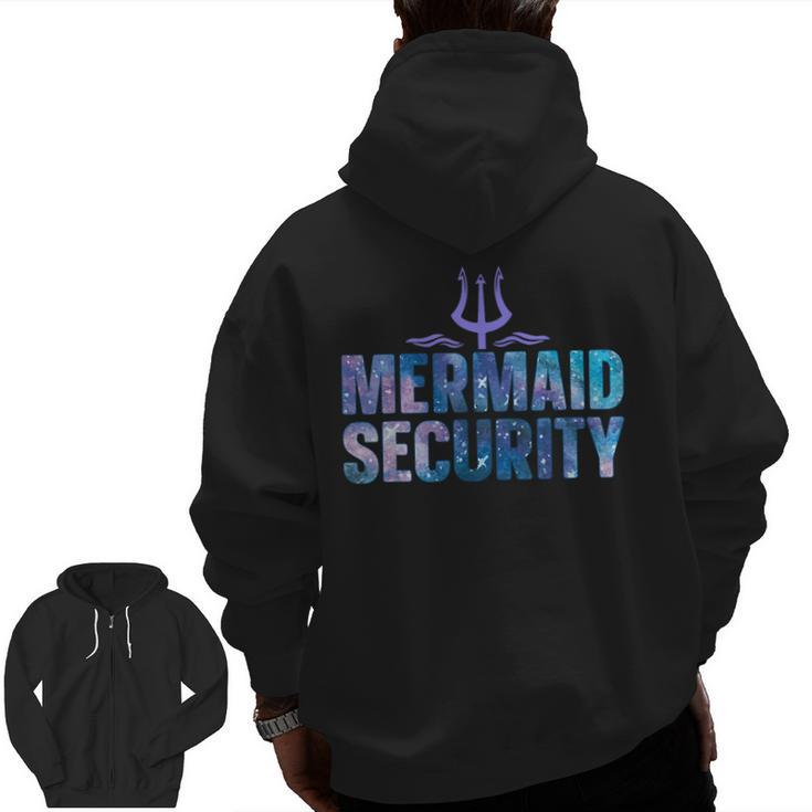 Mermaid Security Dad Mermaid Family Mermaid Squad  Zip Up Hoodie Back Print