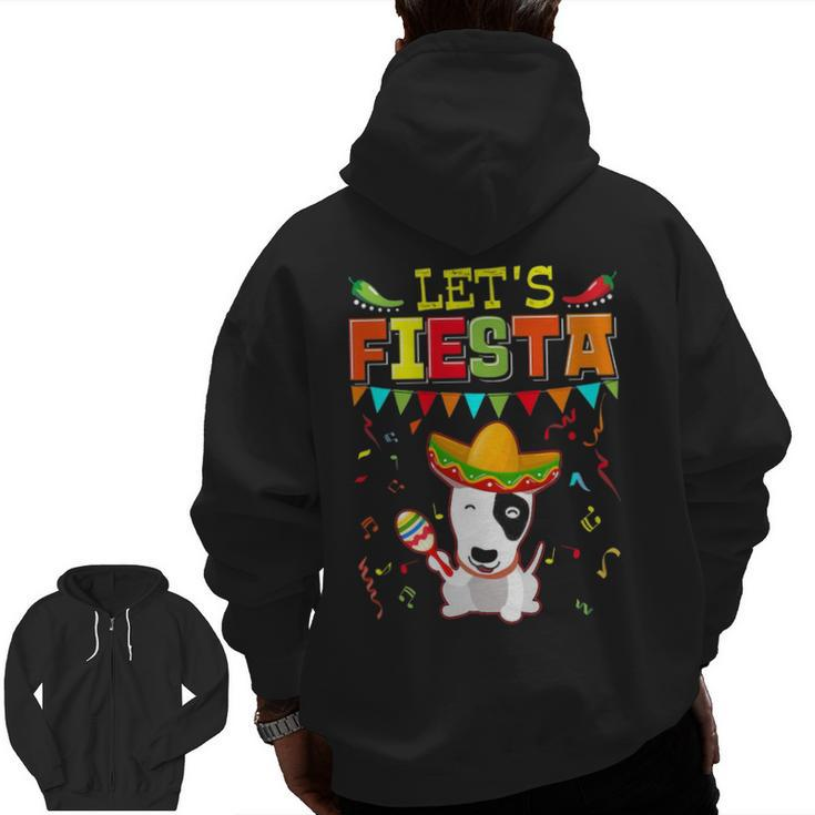 Mexican Cinco De Mayo Fiesta  Let's Fiesta Bull Terrier Zip Up Hoodie Back Print