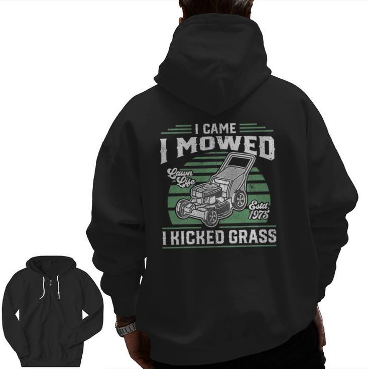 I Came I Mowed I Kicked Grass Lawn Mower For Dad Zip Up Hoodie Back Print