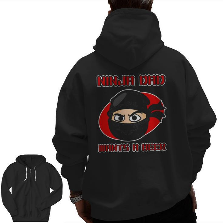 Ninja Family For Men Ninja Dad Wants A Beer Zip Up Hoodie Back Print