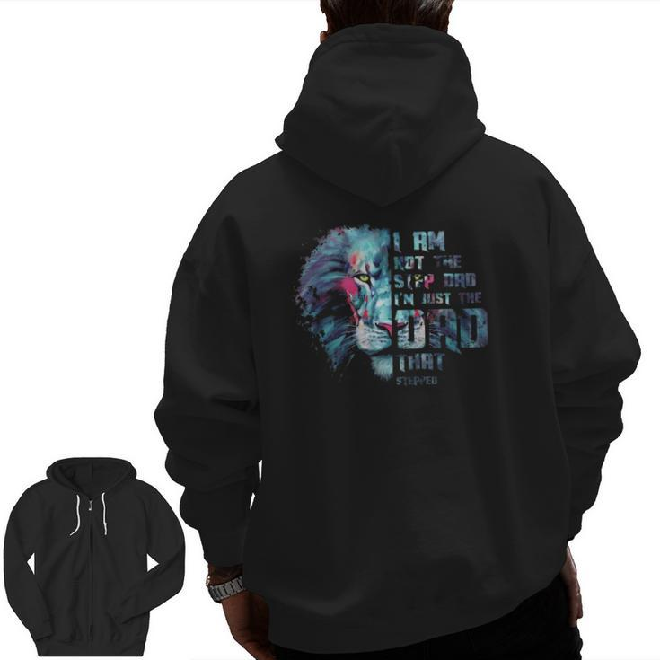 I Am Not The Step Dad I'm Just The Dad That Stepped Colorful Lion Face Zip Up Hoodie Back Print
