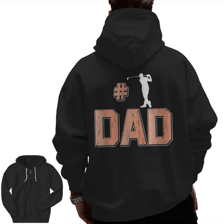 Number One Golf Dad 1 Father Golfing Grandpa Zip Up Hoodie Back Print