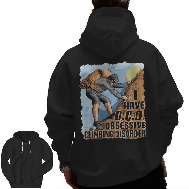I Have Ocd Obsessive Climbing Disorder  Rock Climbing Zip Up Hoodie Back Print