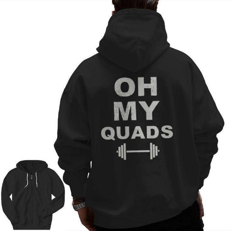 Oh My Quads Fun Leg Day Squat Exercise Personal Trainer Gym Zip Up Hoodie Back Print