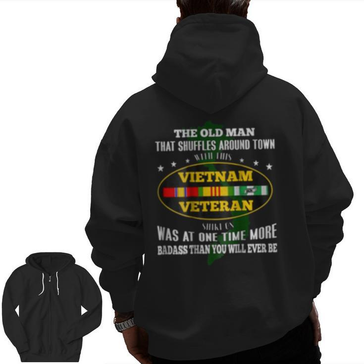 The Old Man That Shuffles Around Town Vietnam Veteran Zip Up Hoodie Back Print
