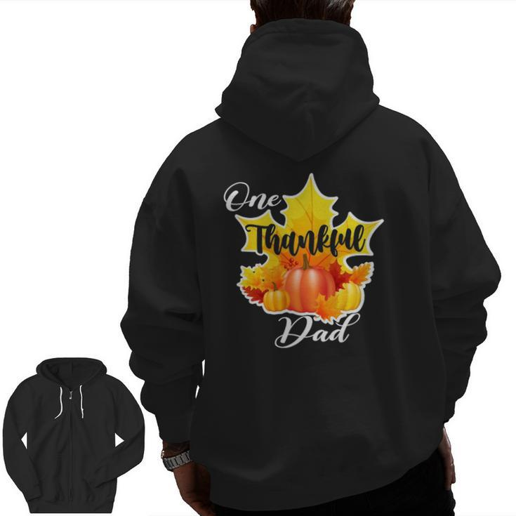 One Thankful Dad Thanksgiving Fall Maple Leaves Father Zip Up Hoodie Back Print