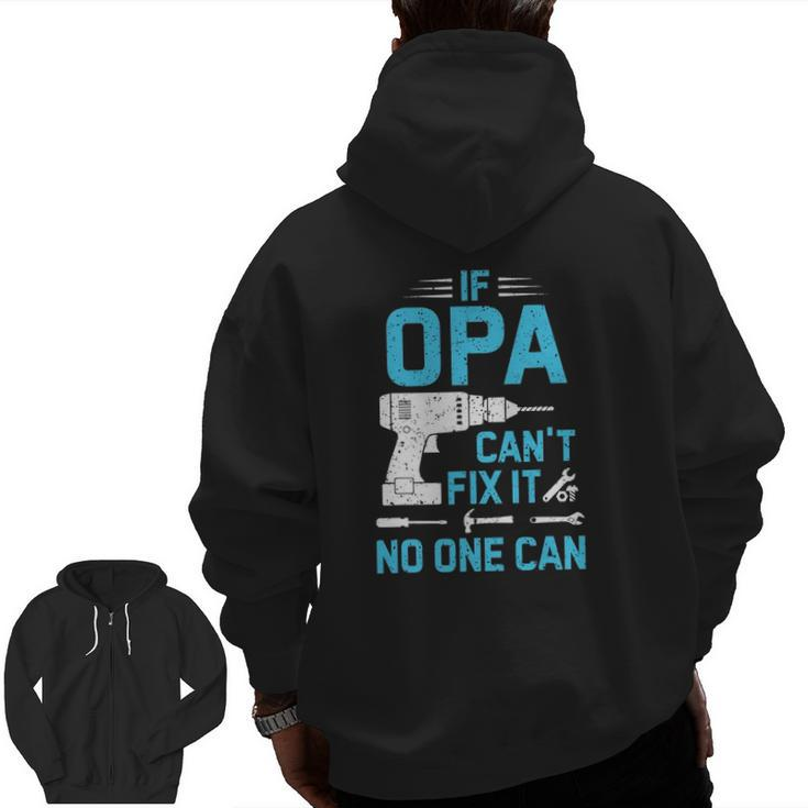 If Opa Can't Fix It No One Can Vintage Father's Day Zip Up Hoodie Back Print