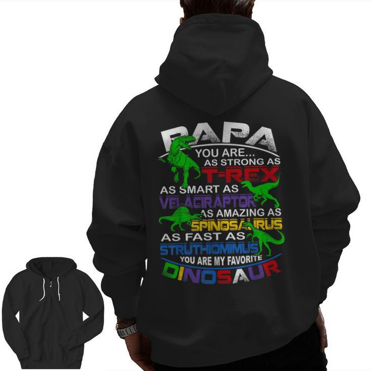Papa You Are My Favorite Dinosaur For Fathers Day Zip Up Hoodie Back Print