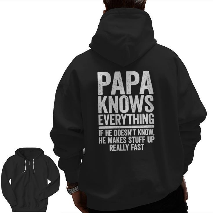 Papa Knows Everything If He Doesn't Know He Makes Stuff Up Zip Up Hoodie Back Print
