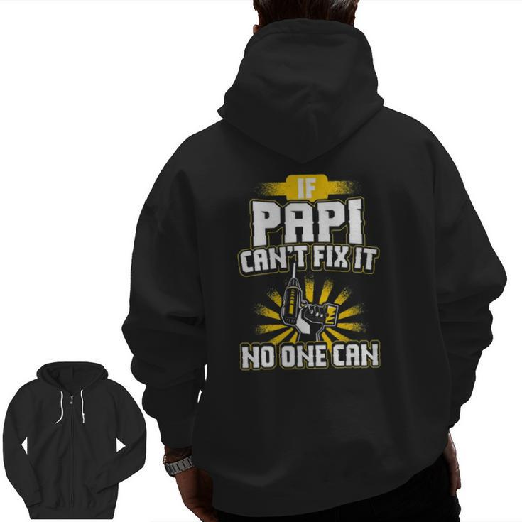 Papi If Papi Can't Fix It Zip Up Hoodie Back Print