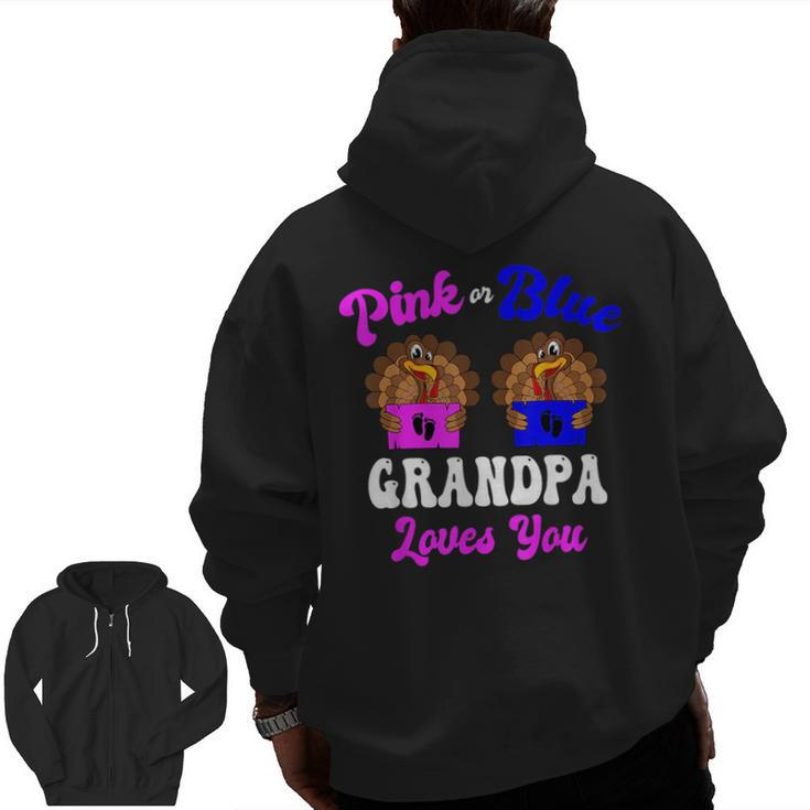Pink Or Blue Grandpa Loves You Thanksgiving Gender Reveal Zip Up Hoodie Back Print