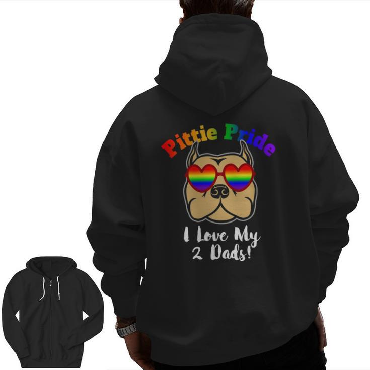 Pitbull Gay Pride I Love My 2 Dads Pittie Pride Lbgt Zip Up Hoodie Back Print