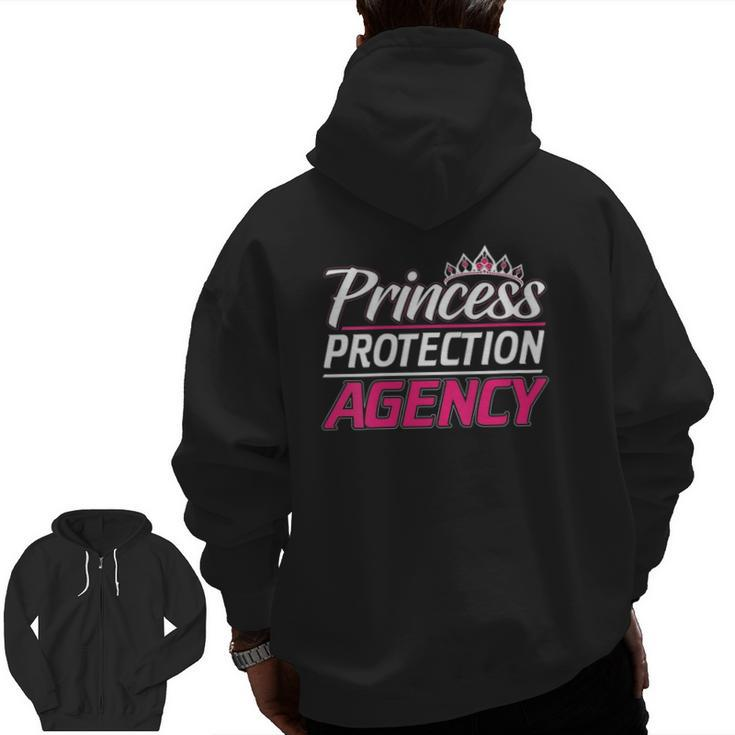 Princess Protection Agency For Fathers And Daughters Zip Up Hoodie Back Print