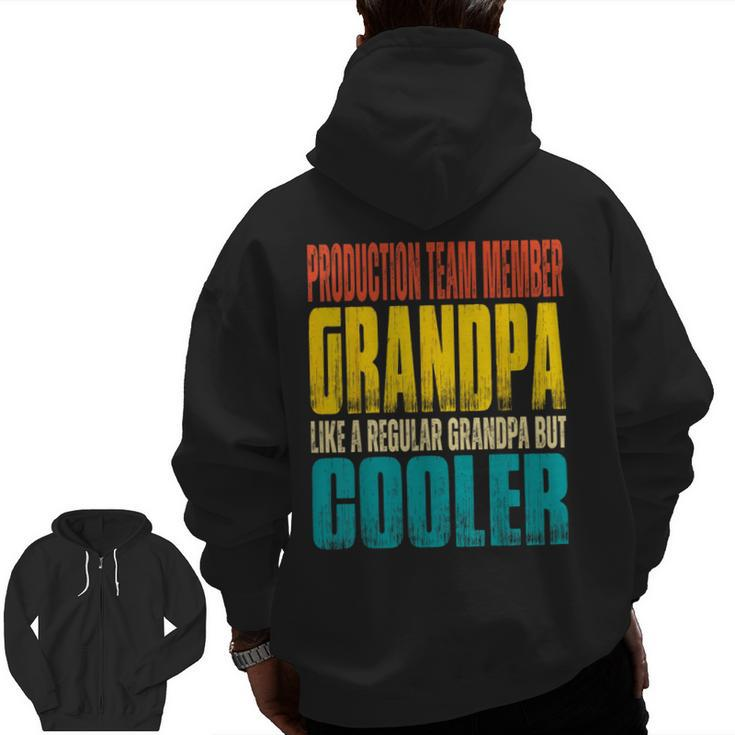 Production Team Member Grandpa Like A Grandpa But Cooler Zip Up Hoodie Back Print