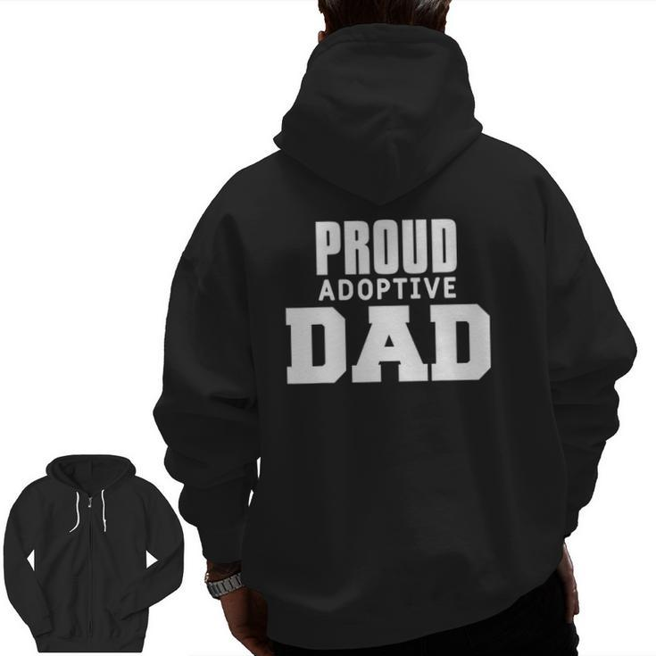 Proud Adoptive Dad Foster Father Son Daughter Adoption Zip Up Hoodie Back Print