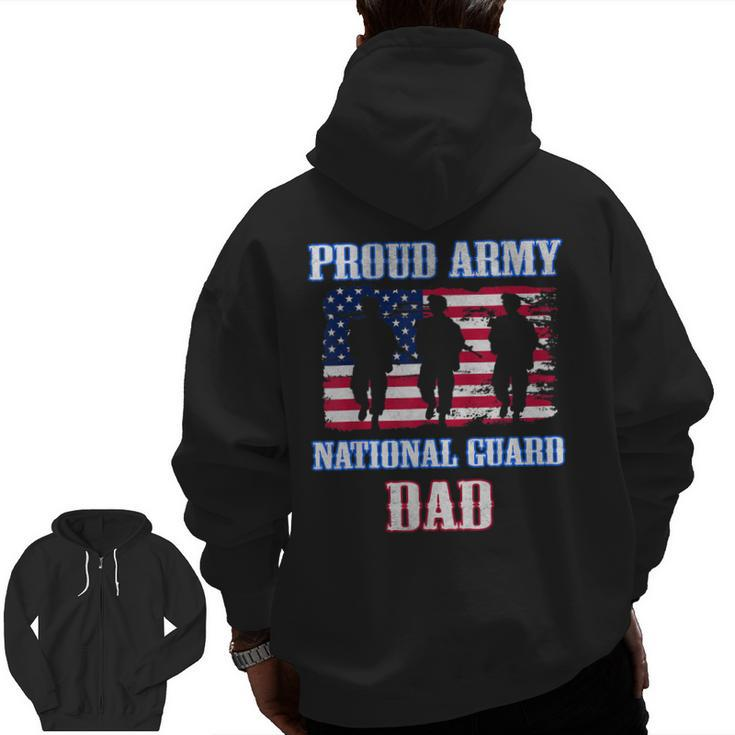 Proud Army National Guard Dad Usa Veteran Military Zip Up Hoodie Back Print