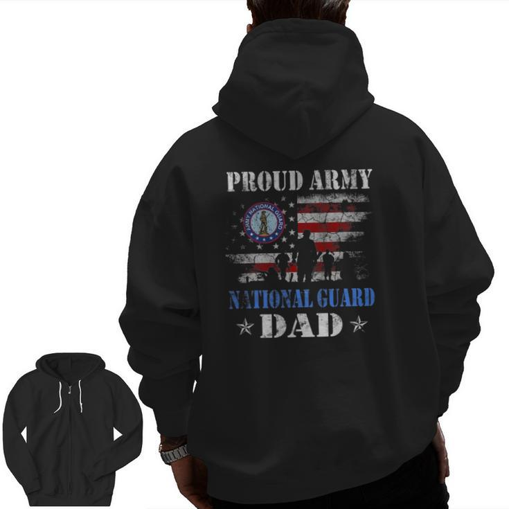 Proud Army National Guard Dad Veterans Day Zip Up Hoodie Back Print