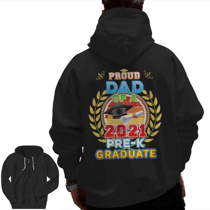 Proud Dad Of A 2021 Prek Graduate Last Day School Grad Zip Up Hoodie Back Print
