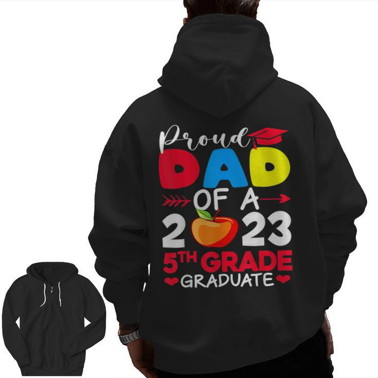 Proud Dad Of 2023 5Th Grade Graduate Father's Day Graduation Zip Up Hoodie Back Print