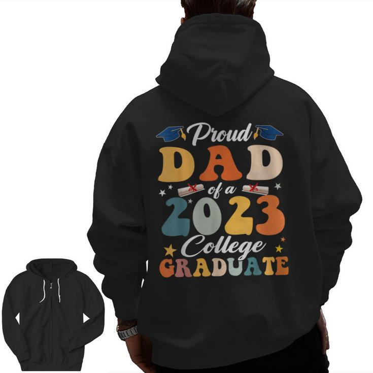 Proud Dad Of A 2023 Graduate Graduation Family Zip Up Hoodie Back Print