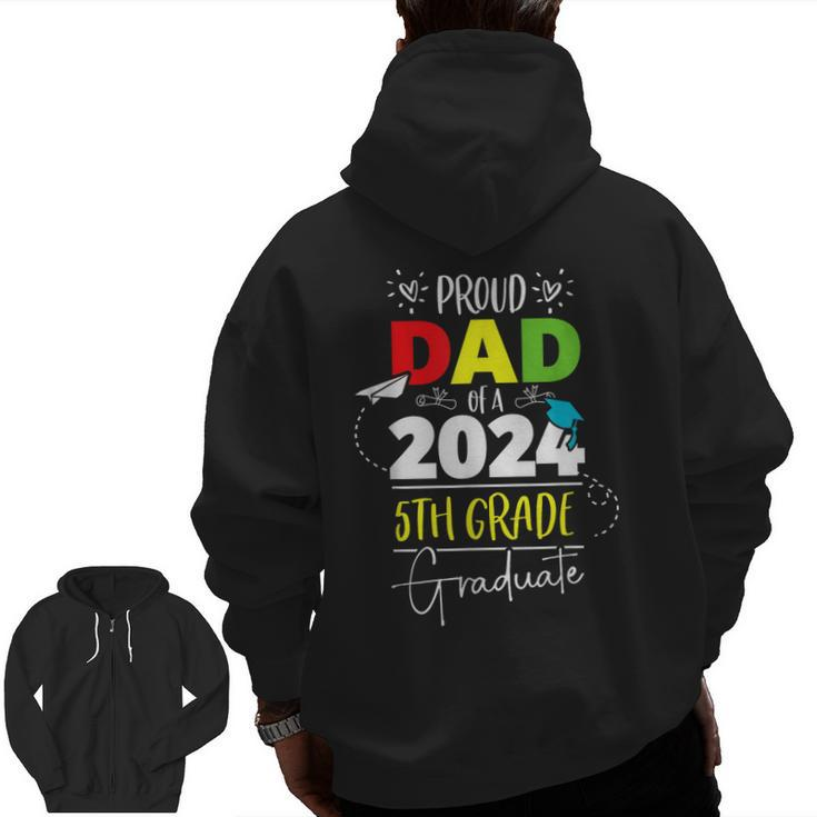 Proud Dad Of A Class Of 2024 5Th Grade Graduate Cute Heart Zip Up Hoodie Back Print