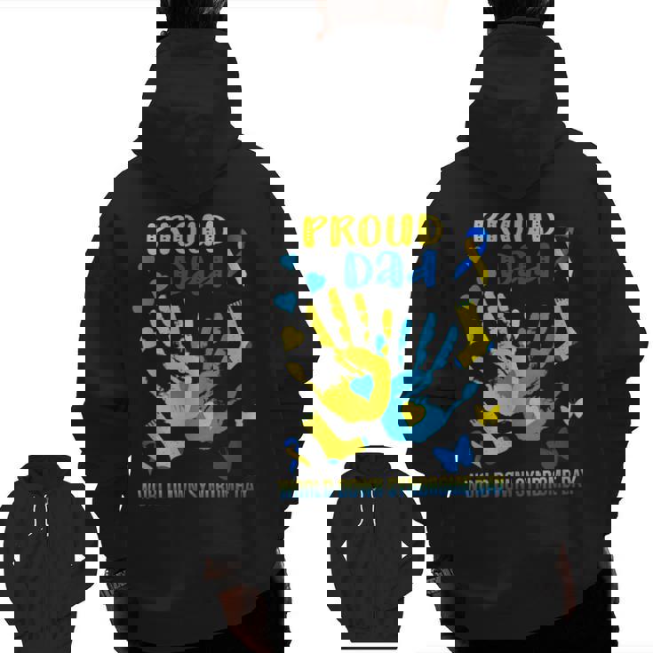 Proud Dad Down Syndrome Awareness T21 Zip Up Hoodie Back Print