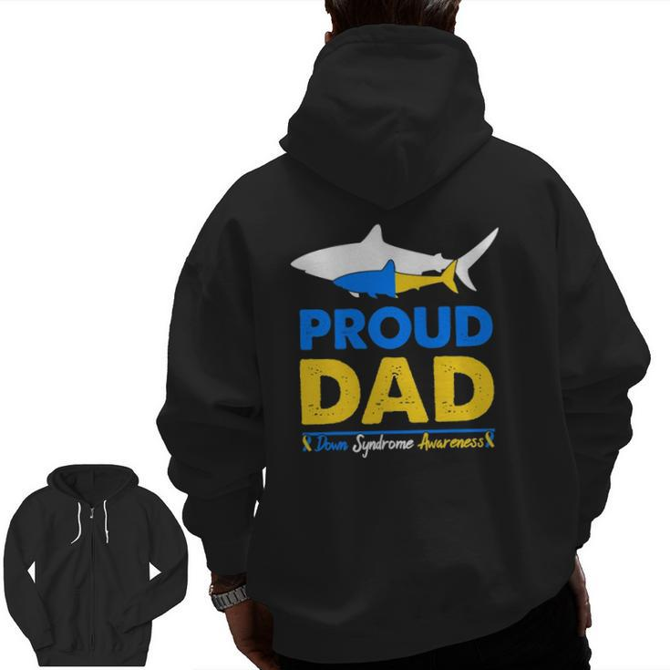 Proud Dad Papa World Down Syndrome Awareness Day Shark Zip Up Hoodie Back Print