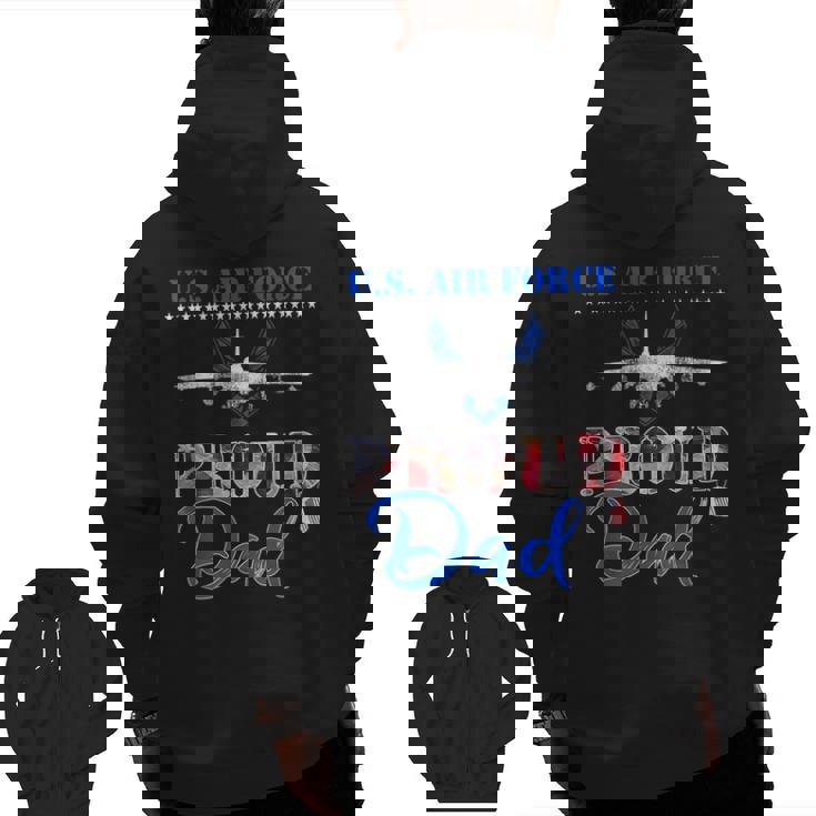 Proud Dad Us Air Force Stars Air Force Family Zip Up Hoodie Back Print