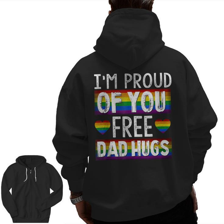 Proud Of You Free Dad Hugs Gay Pride Ally Lgbtq Zip Up Hoodie Back Print