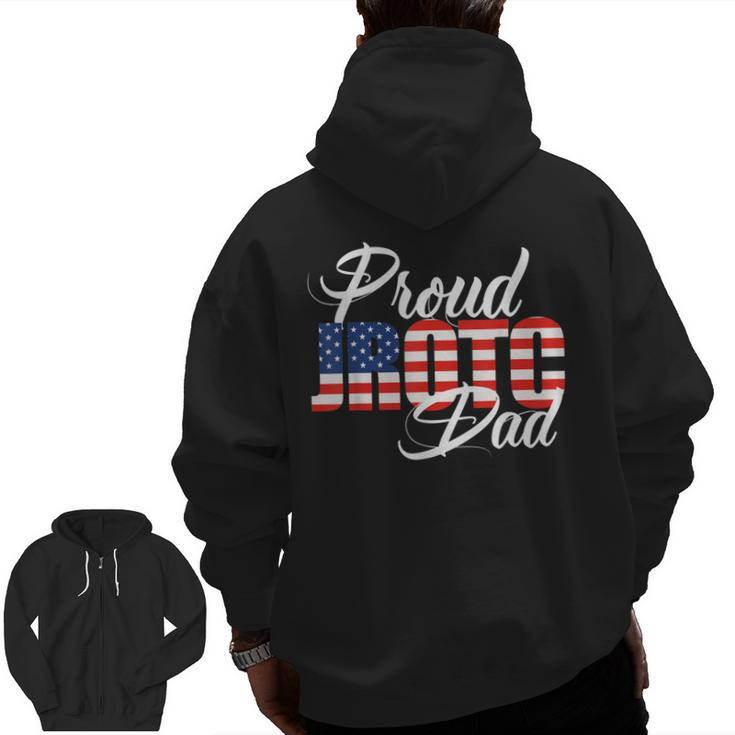 Proud Jrotc Dad For Proud Father Of Junior Rotc Cadets Zip Up Hoodie Back Print