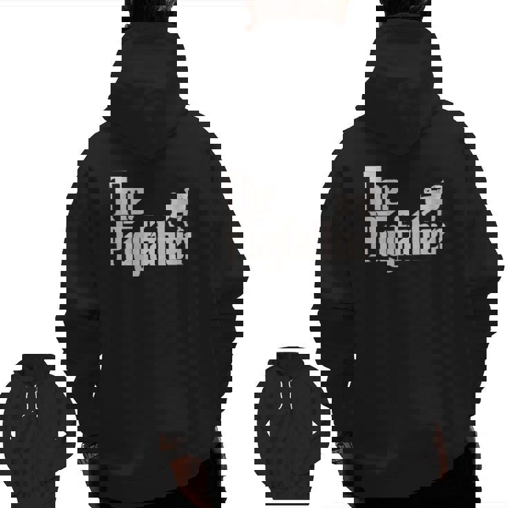 Pug Father Dog Dad Classic Zip Up Hoodie Back Print