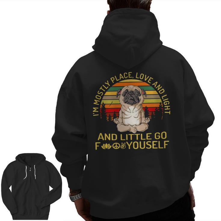 Pug I’M Mostly Place Love And Light Zip Up Hoodie Back Print