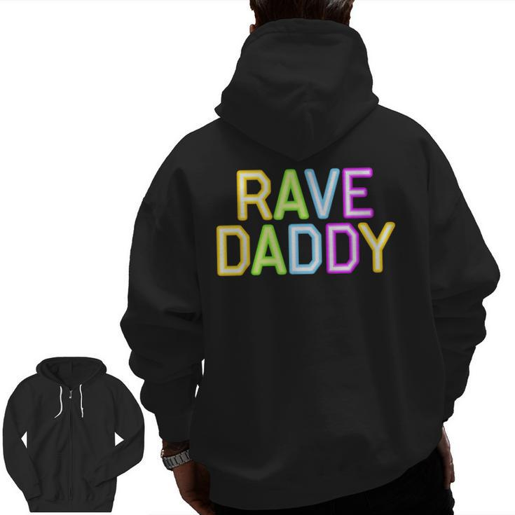 Rave Daddy Music Festival 80S 90S Party Father's Day Dad 90S Vintage s  Zip Up Hoodie Back Print