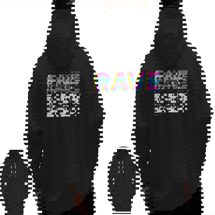 Rave Daddy Techno Dad Zip Up Hoodie Back Print