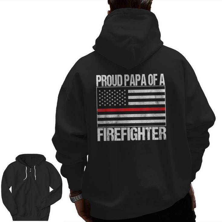 Red Line Flag Proud Papa Of A Firefighter Fireman Zip Up Hoodie Back Print